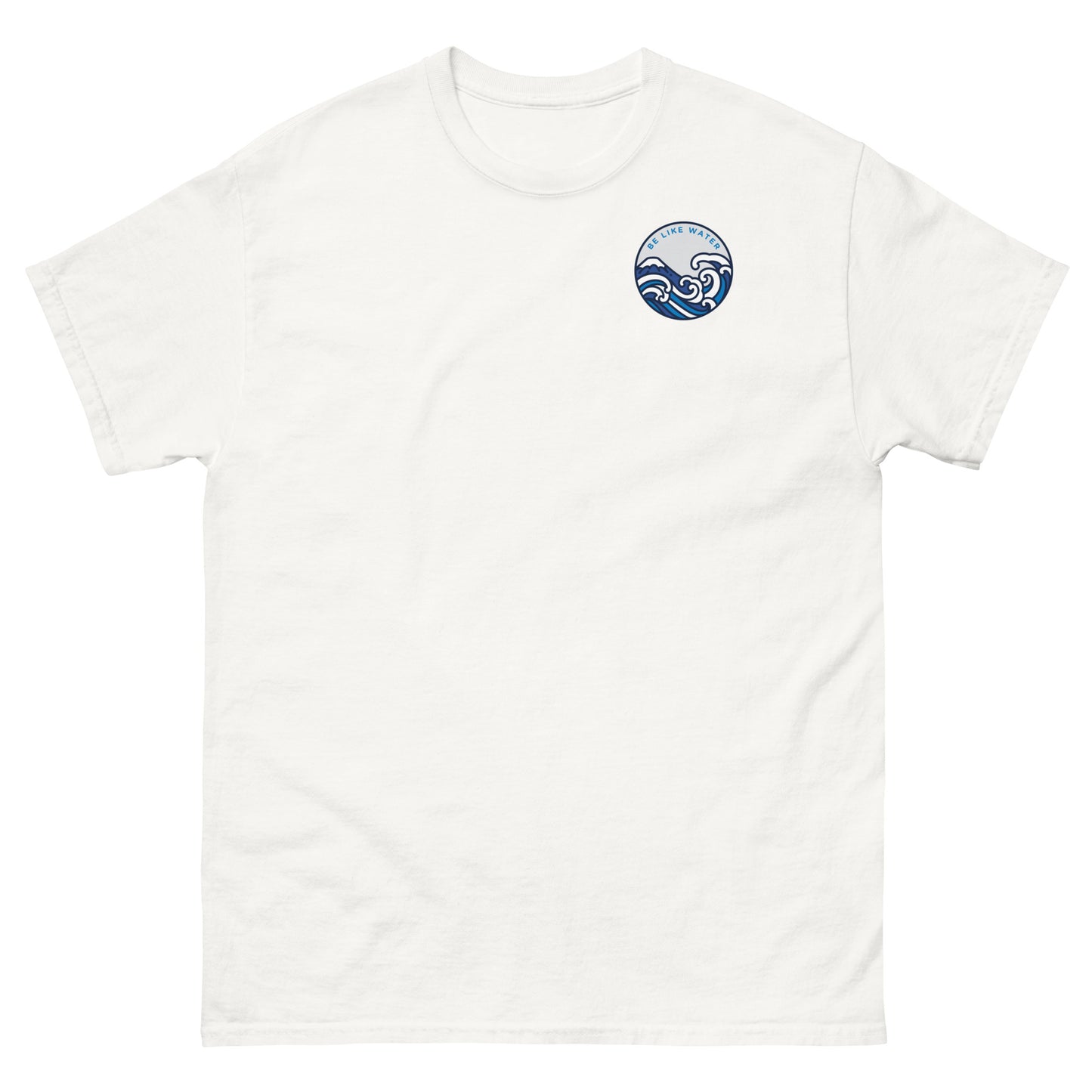 Be Like Water Adult Unisex classic tee