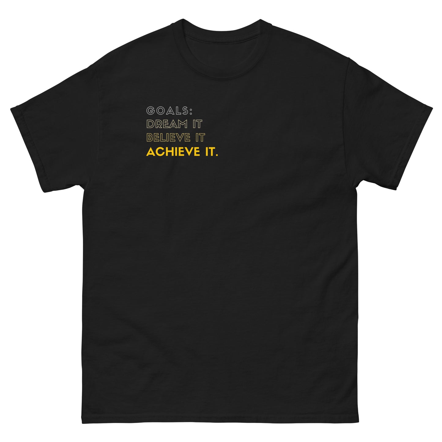 Dream it, Believe it, Achieve it, Unisex classic tee