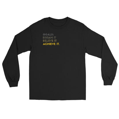 Dream it, Believe it, Achieve it, Unisex Long Sleeve Shirt